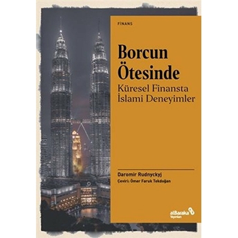 Borcun Ötesinde: Küresel Finansta Islami Deneyimler Daromir Rudnyckyj