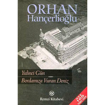 Bordamıza Vuran Deniz - Yedinci Gün Orhan Hançerlioğlu