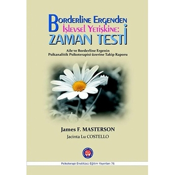 Borderline Ergenden Işlevsel Yetişkine: Zaman Testi-James F. Masterson