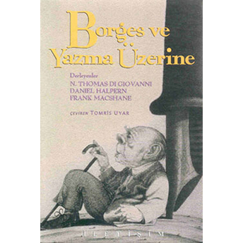 Borges Ve Yazma Üzerine Norman Thomas Di Giovanni