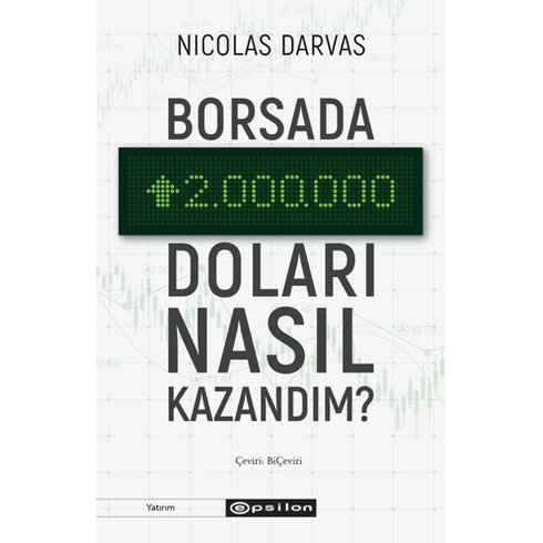 Borsada Iki Milyon Doları Nasıl Kazandım? Nicolas Darvas