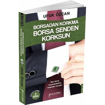 Borsadan Korkma Borsa Senden Korksun Ufuk Özcan