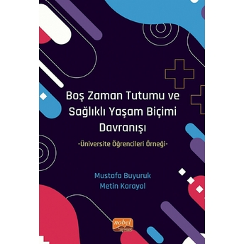 Boş Zaman Tutumu Ve Sağlıklı Yaşam Biçimi Davranışı - Mustafa Buyuruk