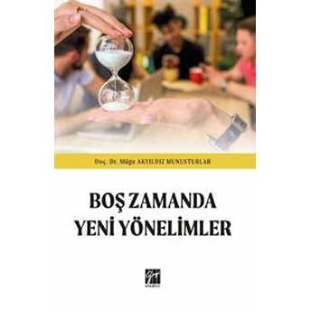 Boş Zamanda Yeni Yönelimler - Müge Akyıldız Munusturlar