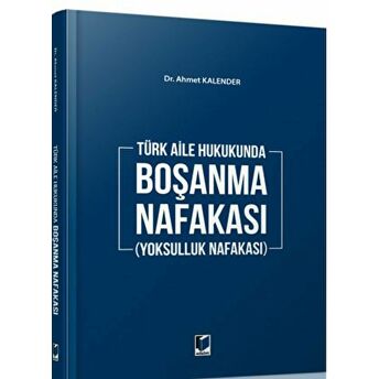 Boşanma Nafakası (Yoksulluk Nafakası) Ciltli Ahmet Kalender