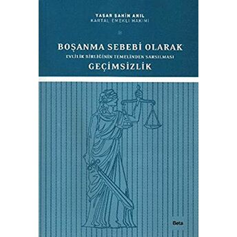 Boşanma Sebebi Olarak Evlilik Birliğinin Temelinden Sarsılması Geçimsizlik Yaşar Şahin Anıl