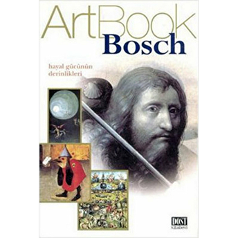 Bosch Art Book Hayal Gücünün Derinlikleri Stefano Peccatori