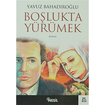 Boşlukta Yürümek Yavuz Bahadıroğlu