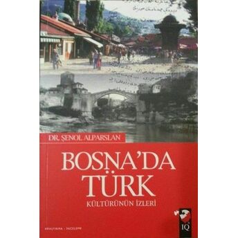 Bosna'da Türk Kültürünün Izleri Şenol Alparslan