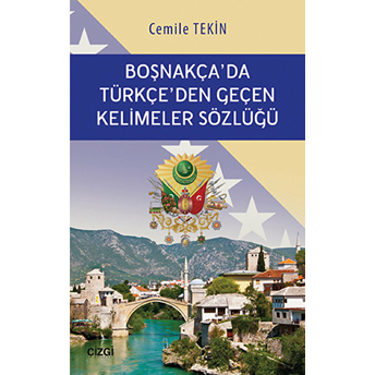 Boşnakça'da Türkçe'den Geçen Kelimeler Sözlüğü Cemile Haliloviç Tekin