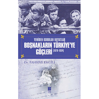 Boşnakların Türkiye'ye Göçleri (1878-1934) Fahriye Emgili