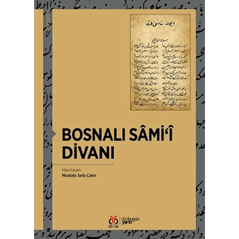 Bosnalı Sami‘î Divanı Mustafa Sefa Çakır