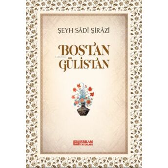 Bostan Gülistan (Ciltli) Şeyh Sadi Şirazi