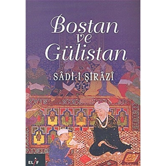 Bostan Ve Gülistan Şirazlı Şeyh Sadi