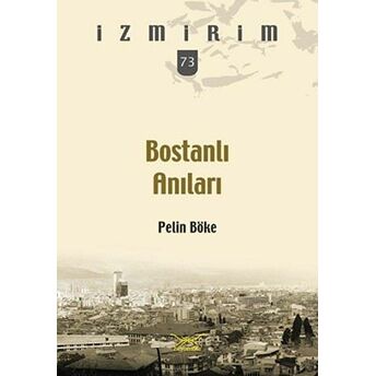 Bostanlı Anıları Pelin Böke