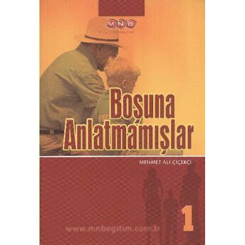 Boşuna Anlatmamışlar 1 Mehmet Ali Çiçekçi