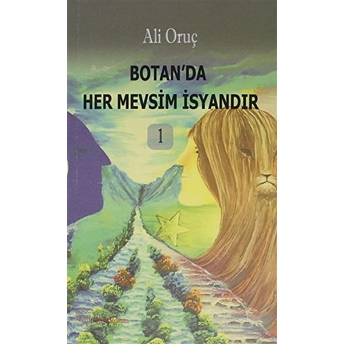 Botan'Da Her Mevsim Isyandır 1 Ali Oruç