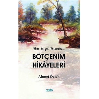 Bötçenim Hikayeleri - Ahmet Öztek