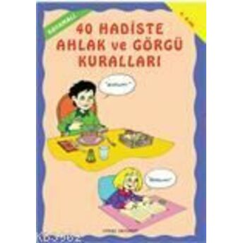 Boyamalı 40 Hadiste Ahlak Ve Görgü Kuralları; (4-6 Yaş)(4-6 Yaş) Asım Uysal