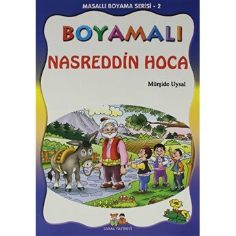 Boyamalı Nasreddin Hoca - Masallı Boyama Serisi - 2 Mürşide Uysal