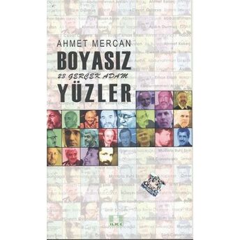 Boyasız Yüzler 23 Gerçek Adam Ahmet Mercan