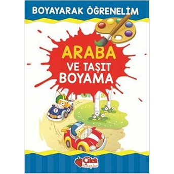 Boyayarak Öğrenelim - Araba Ve Taşıt Boyama Kolektif