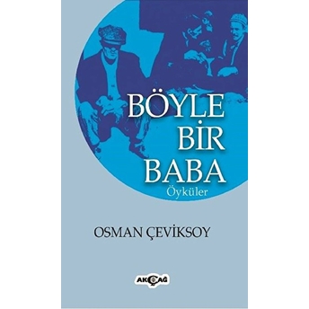 Böyle Bir Baba Osman Çeviksoy