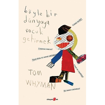 Böyle Bir Dünyaya Çocuk Getirmek Tom Whyman