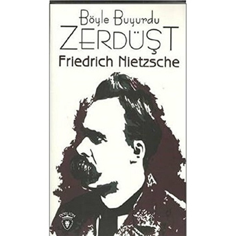 Böyle Buyurdu Zerdüşt Friedrich Nietzsche