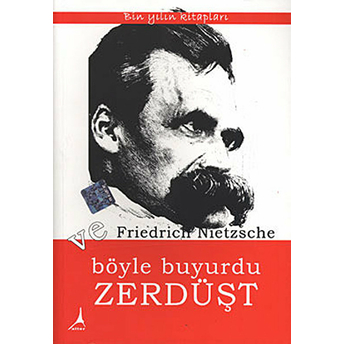 Böyle Buyurdu Zerdüşt Friedrich Wilhelm Nietzsche