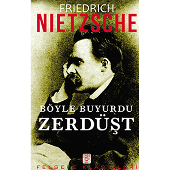 Böyle Buyurdu Zerdüşt Friedrich Wilhelm Nietzsche