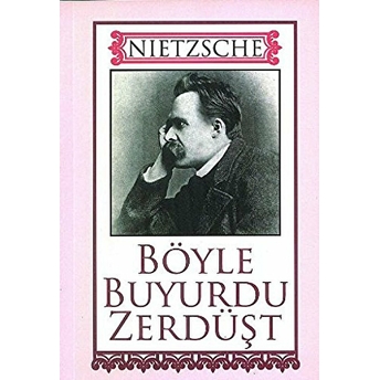 Böyle Buyurdu Zerdüşt Friedrich Wilhelm Nietzsche