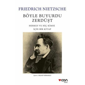 Böyle Buyurdu Zerdüşt: Herkes Ve Hiç Kimse Için Bir Kitap Friedrich Nietzsche