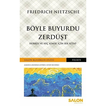 Böyle Buyurdu Zerdüşt - Herkes Ve Hiç Kimse Için Bir Kitap Friedrich Wilhelm Nietzsche