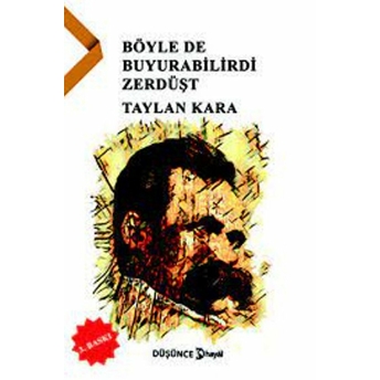 Böyle De Buyurabilirdi Zerdüşt Taylan Kara