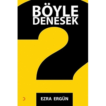 Böyle Denesek - Ezra Ergün