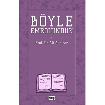 Böyle Emrolunduk Ali Akpınar