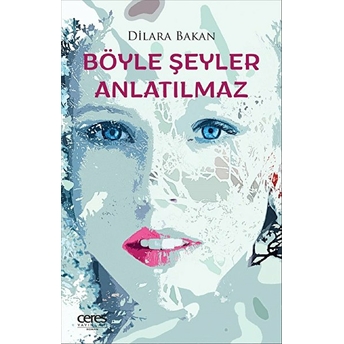 Böyle Şeyler Anlatılmaz Dilara Bakan