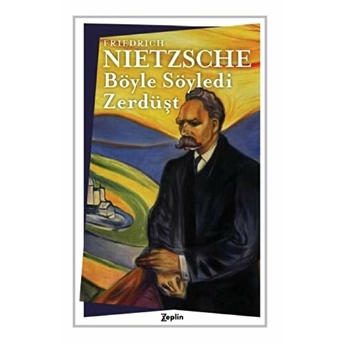 Böyle Söyledi Zerdüşt - Friedrich Wilhelm Nietzsche