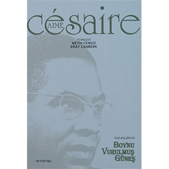 Boynu Vurulmuş Güneş Seçilmiş Şiirler Aime Cesaire