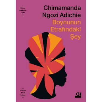 Boynunun Etrafındaki Şey Chimamanda Ngozi Adichie