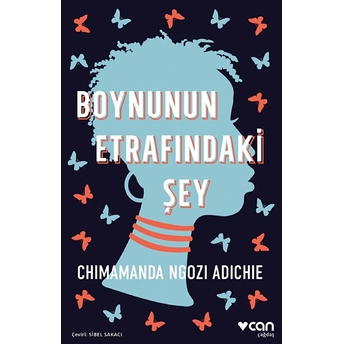 Boynunun Etrafındaki Şey Chimamanda Ngozi Adichie