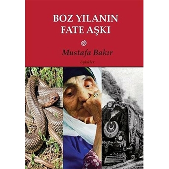 Boz Yılanın Fate Aşkı - Mustafa Bakır