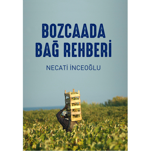 Bozcaada Bağ Rehberi Necati Inceoğlu