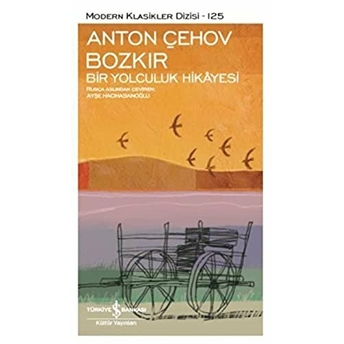 Bozkır Bir Yolculuk Hikayesi - Modern Klasikler Dizisi Anton Pavloviç Çehov