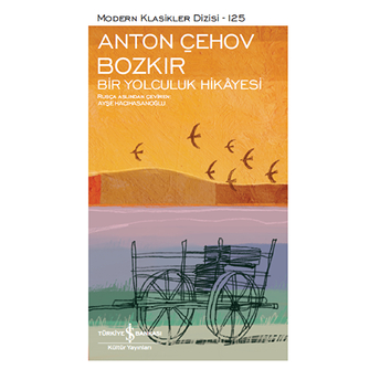 Bozkır Bir Yolculuk Hikayesi - Modern Klasikler Dizisi (Şömizli) Anton Çehov