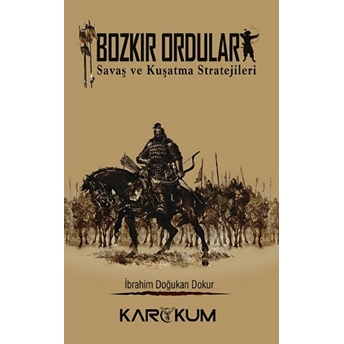 Bozkır Orduları-Savaş Ve Kuşatma Stratejileri Ibrahim Doğukan Okur