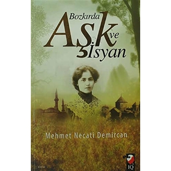 Bozkırda Aşk Ve Isyan Mehmet Necati Demircan