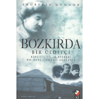 Bozkırda Bir Ceditçi Ebubekir Güngör