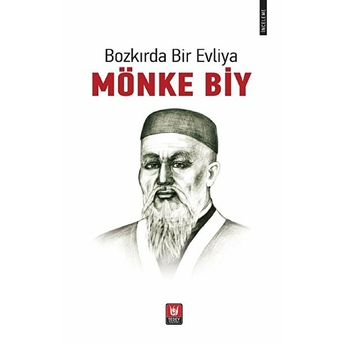 Bozkırda Bir Evliya Mönke Biy Prof. Dr. Jumanazar Asan